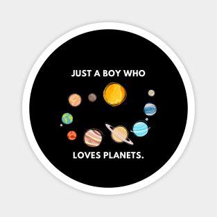 Just a boy who loves planets Magnet